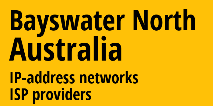 Bayswater North [Bayswater North] Австралия: информация о городе, айпи-адреса, IP-провайдеры