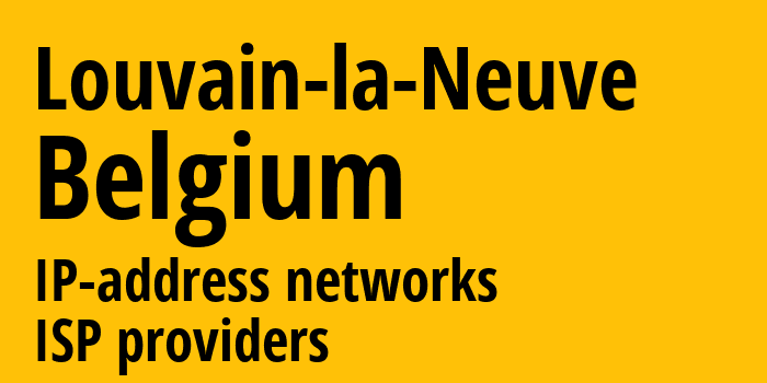 Лувен-ла-Нев [Louvain-la-Neuve] Бельгия: информация о городе, айпи-адреса, IP-провайдеры