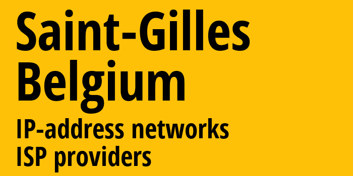 Сен-Жиль [Saint-Gilles] Бельгия: информация о городе, айпи-адреса, IP-провайдеры