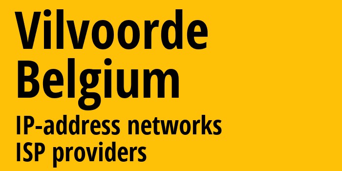 Вилворде [Vilvoorde] Бельгия: информация о городе, айпи-адреса, IP-провайдеры