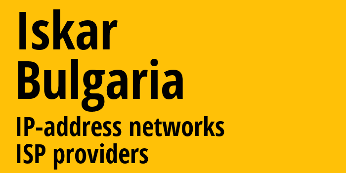 Iskar [Iskar] Болгария: информация о городе, айпи-адреса, IP-провайдеры