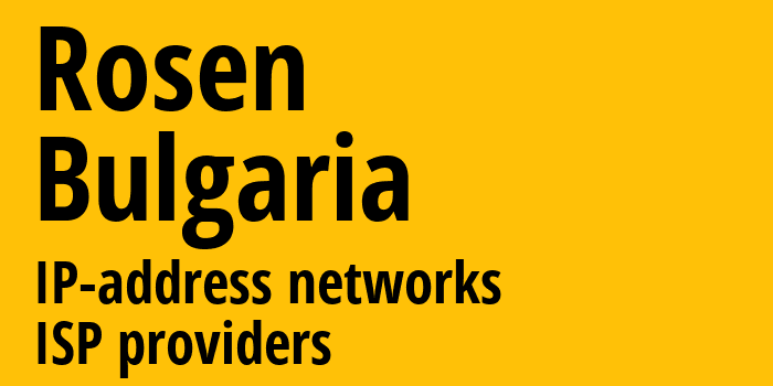 Rosen [Rosen] Болгария: информация о городе, айпи-адреса, IP-провайдеры
