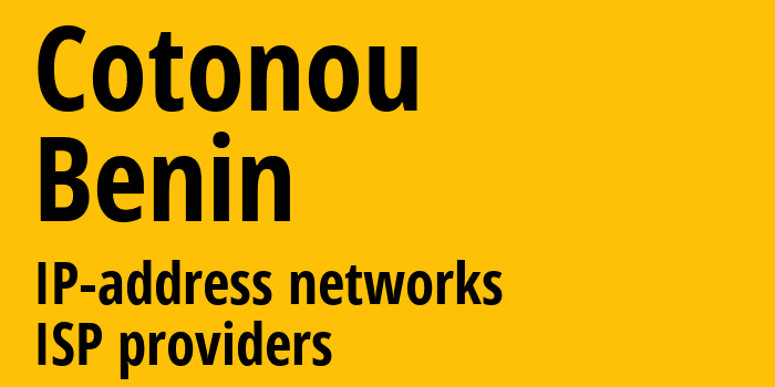 Котону [Cotonou] Бенин: информация о городе, айпи-адреса, IP-провайдеры