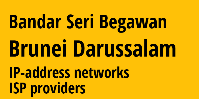 Бандар-Сери-Бегаван [Bandar Seri Begawan] Бруней: информация о городе, айпи-адреса, IP-провайдеры