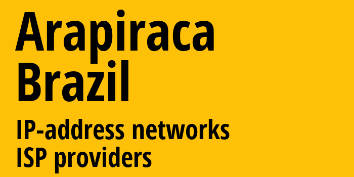 Arapiraca [Arapiraca] Бразилия: информация о городе, айпи-адреса, IP-провайдеры