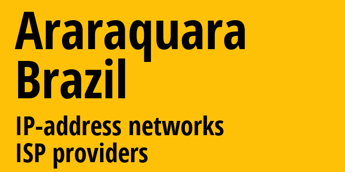 Араракуара [Araraquara] Бразилия: информация о городе, айпи-адреса, IP-провайдеры