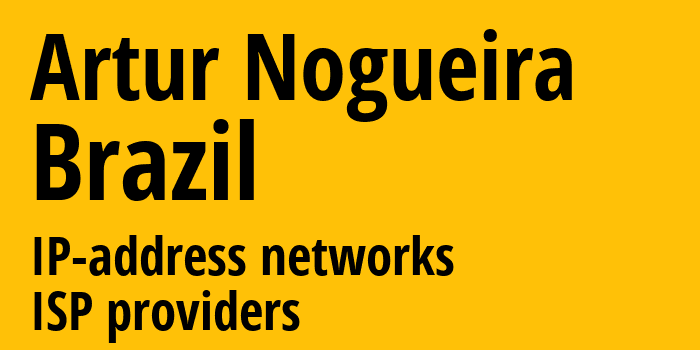 Artur Nogueira [Artur Nogueira] Бразилия: информация о городе, айпи-адреса, IP-провайдеры
