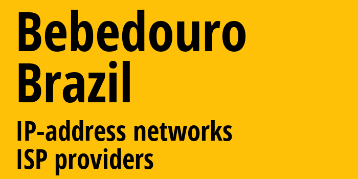 Bebedouro [Bebedouro] Бразилия: информация о городе, айпи-адреса, IP-провайдеры