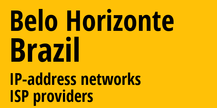 Белу-Оризонти [Belo Horizonte] Бразилия: информация о городе, айпи-адреса, IP-провайдеры