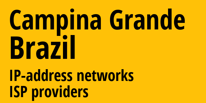 Кампина-Гранде [Campina Grande] Бразилия: информация о городе, айпи-адреса, IP-провайдеры