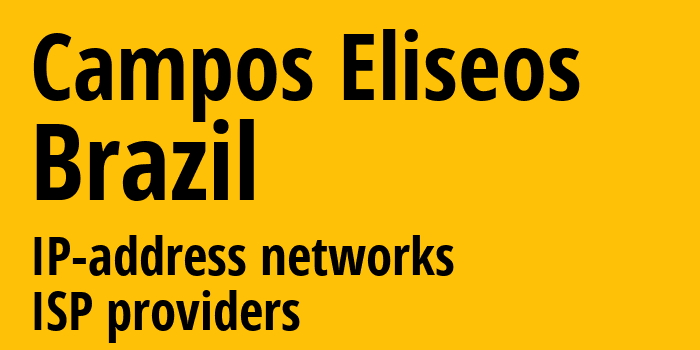 Campos Eliseos [Campos Eliseos] Бразилия: информация о городе, айпи-адреса, IP-провайдеры