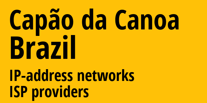 Capão da Canoa [Capão da Canoa] Бразилия: информация о городе, айпи-адреса, IP-провайдеры