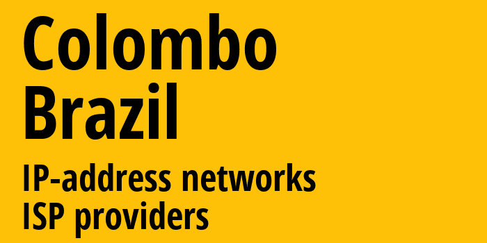 Коломбо [Colombo] Бразилия: информация о городе, айпи-адреса, IP-провайдеры
