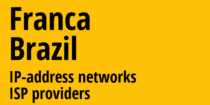 Франко [Franca] Бразилия: информация о городе, айпи-адреса, IP-провайдеры