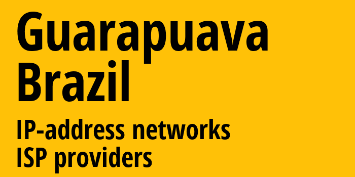 Гуарапуава [Guarapuava] Бразилия: информация о городе, айпи-адреса, IP-провайдеры