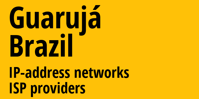 Гуаружа [Guarujá] Бразилия: информация о городе, айпи-адреса, IP-провайдеры