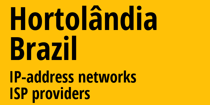 Ортоландия [Hortolândia] Бразилия: информация о городе, айпи-адреса, IP-провайдеры
