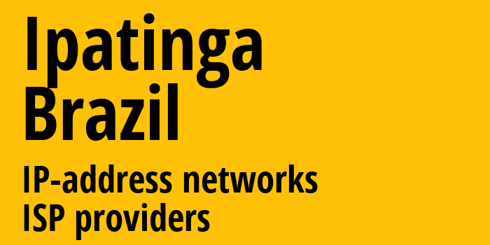Ипатинга [Ipatinga] Бразилия: информация о городе, айпи-адреса, IP-провайдеры