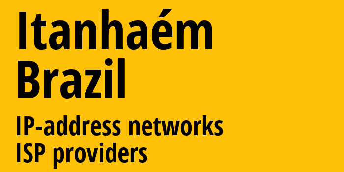 Итаньяэн [Itanhaém] Бразилия: информация о городе, айпи-адреса, IP-провайдеры