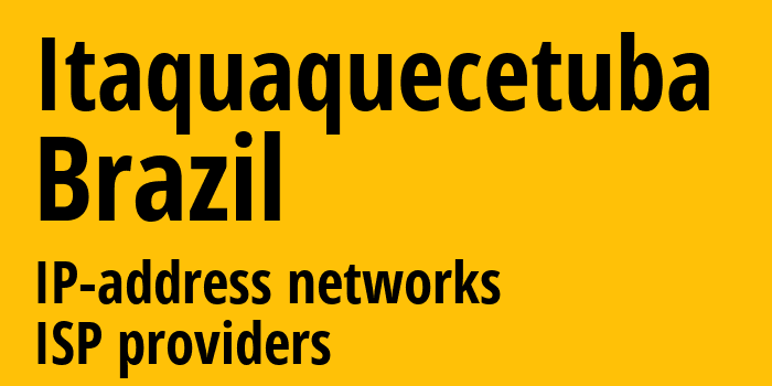 Itaquaquecetuba [Itaquaquecetuba] Бразилия: информация о городе, айпи-адреса, IP-провайдеры