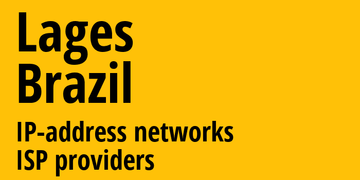 Лажис [Lages] Бразилия: информация о городе, айпи-адреса, IP-провайдеры