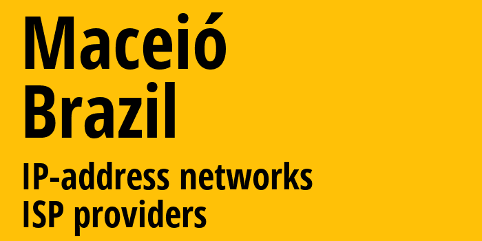 Масейо [Maceió] Бразилия: информация о городе, айпи-адреса, IP-провайдеры