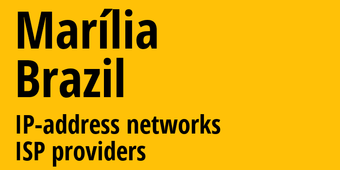 Марилья [Marília] Бразилия: информация о городе, айпи-адреса, IP-провайдеры