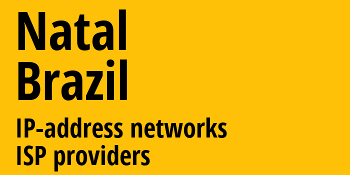 Натал [Natal] Бразилия: информация о городе, айпи-адреса, IP-провайдеры