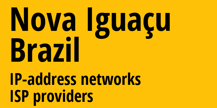 Нова-Игуасу [Nova Iguaçu] Бразилия: информация о городе, айпи-адреса, IP-провайдеры