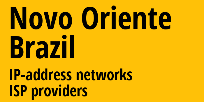 Novo Oriente [Novo Oriente] Бразилия: информация о городе, айпи-адреса, IP-провайдеры