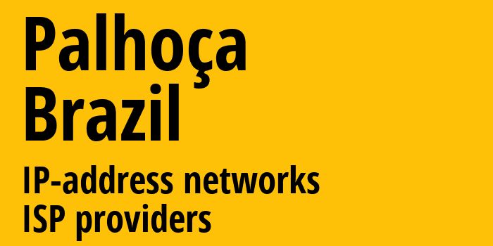 Пальоса [Palhoça] Бразилия: информация о городе, айпи-адреса, IP-провайдеры