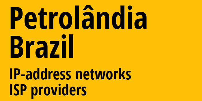 Petrolândia [Petrolândia] Бразилия: информация о городе, айпи-адреса, IP-провайдеры