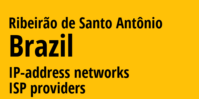 Ribeirão de Santo Antônio [Ribeirão de Santo Antônio] Бразилия: информация о городе, айпи-адреса, IP-провайдеры