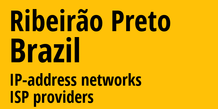 Рибейран-Прету [Ribeirão Preto] Бразилия: информация о городе, айпи-адреса, IP-провайдеры