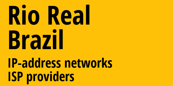 Rio Real [Rio Real] Бразилия: информация о городе, айпи-адреса, IP-провайдеры