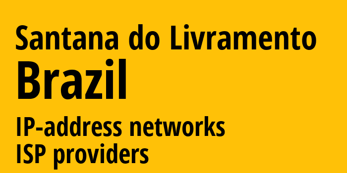 Сантана-ду-Ливраменту [Santana do Livramento] Бразилия: информация о городе, айпи-адреса, IP-провайдеры