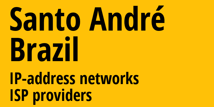 Санту-Андре [Santo André] Бразилия: информация о городе, айпи-адреса, IP-провайдеры