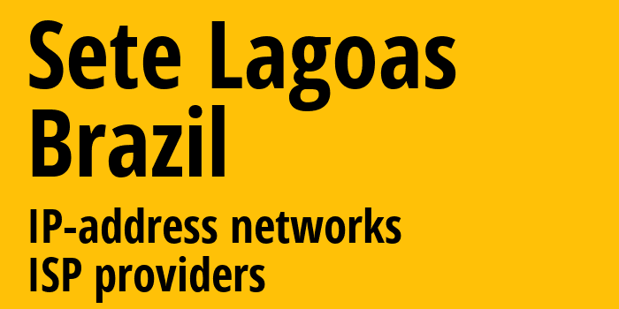 Сети-Лагоас [Sete Lagoas] Бразилия: информация о городе, айпи-адреса, IP-провайдеры