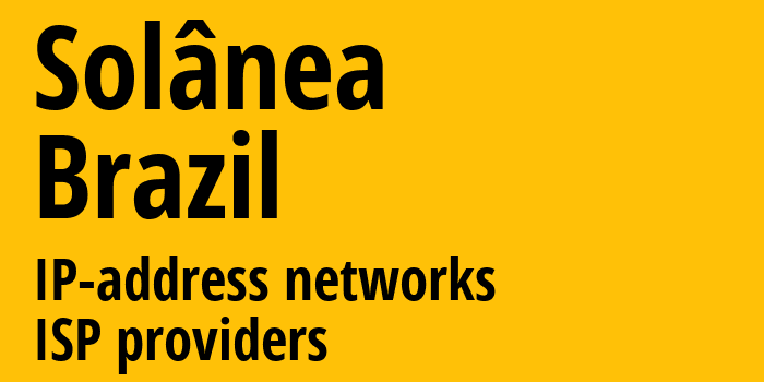 Solânea [Solânea] Бразилия: информация о городе, айпи-адреса, IP-провайдеры