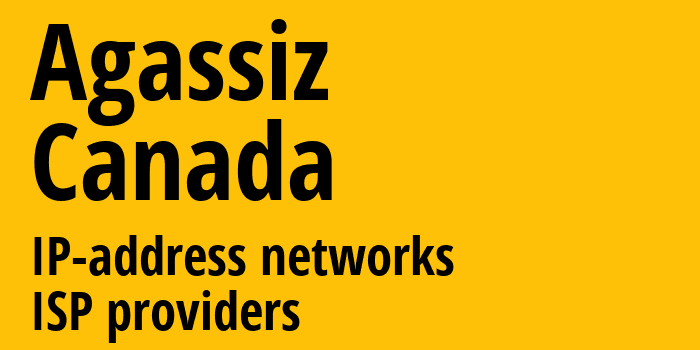 Agassiz [Agassiz] Канада: информация о городе, айпи-адреса, IP-провайдеры
