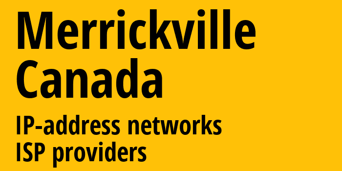 Merrickville [Merrickville] Канада: информация о городе, айпи-адреса, IP-провайдеры