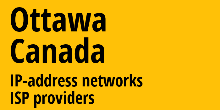 Оттава [Ottawa] Канада: информация о городе, айпи-адреса, IP-провайдеры