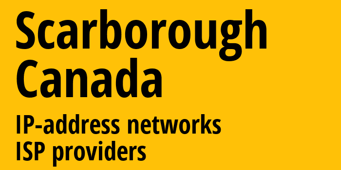 Скарборо [Scarborough] Канада: информация о городе, айпи-адреса, IP-провайдеры