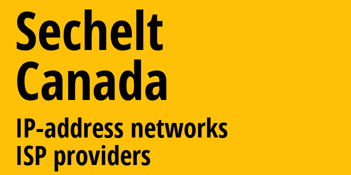 Sechelt [Sechelt] Канада: информация о городе, айпи-адреса, IP-провайдеры