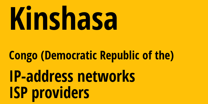 Киншаса [Kinshasa] Конго, Демократическая Республика: информация о городе, айпи-адреса, IP-провайдеры