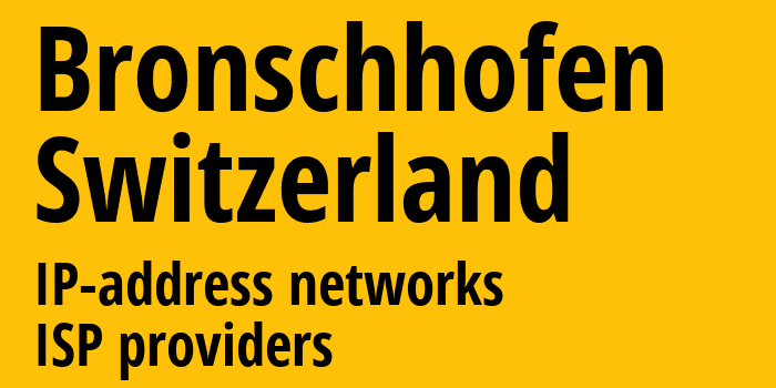 Броншхофен [Bronschhofen] Швейцария: информация о городе, айпи-адреса, IP-провайдеры