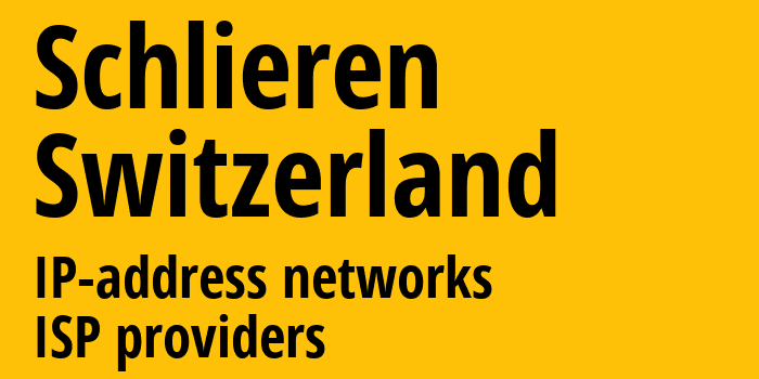 Шлирен [Schlieren] Швейцария: информация о городе, айпи-адреса, IP-провайдеры
