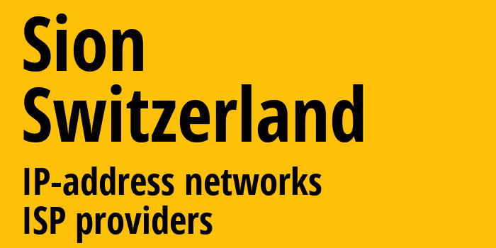 Сьон [Sion] Швейцария: информация о городе, айпи-адреса, IP-провайдеры