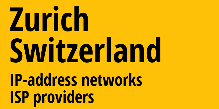 Цюрих [Zurich] Швейцария: информация о городе, айпи-адреса, IP-провайдеры