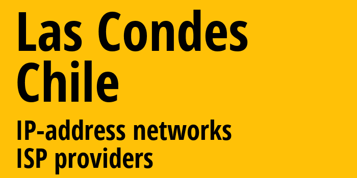 Лас-Кондес [Las Condes] Чили: информация о городе, айпи-адреса, IP-провайдеры